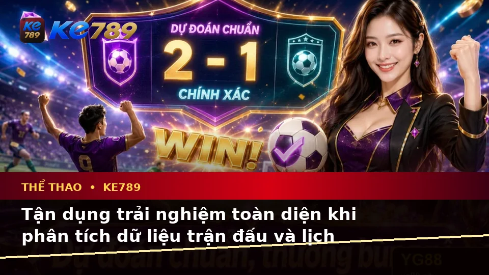 Hướng Dẫn Người Mới Kiểm Tra Giao Diện Thể Thao KE789 Và Đọc Dữ Liệu Trận Đấu Tại ke789pg.com