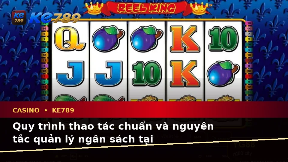 Casino KE789 Tại ke789pg.com: Giải Thích Biểu Tượng, Tính Năng Và Quy Trình Thường Gặp Cho Trải Nghiệm Toàn Diện
