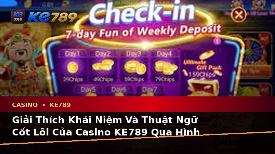 Giải Thích Khái Niệm Và Thuật Ngữ Cốt Lõi Của Casino KE789: Trải Nghiệm Toàn Diện Slot, Trò Chơi Bàn Và Quản Lý Ngân Sách Tại ke789pg.com