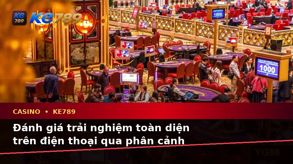 Đánh Giá Trải Nghiệm Toàn Diện Casino KE789 Trên Điện Thoại: Slot, Trò Chơi Bàn Và Quản Lý Ngân Sách Tại ke789pg.com