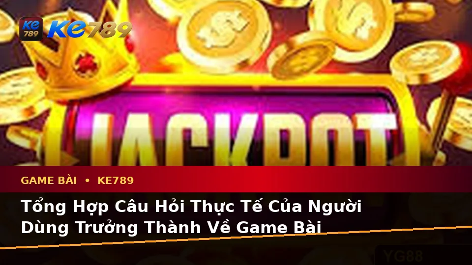 Tổng Hợp Câu Hỏi Thực Tế Về Game Bài KE789: Trải Nghiệm Toàn Diện Casino, Slot, Trò Chơi Bàn Và Quản Lý Ngân Sách Tại ke789pg.com