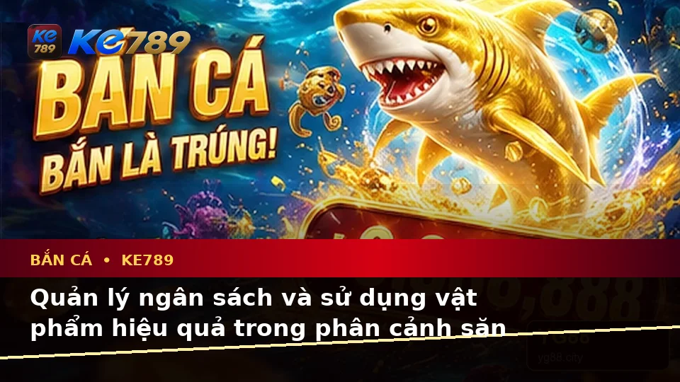 Nhận Diện Lỗi Phổ Biến Khi Bắn Cá Săn Thưởng KE789 Và Cách Xử Lý Có Trách Nhiệm Tại ke789pg.com